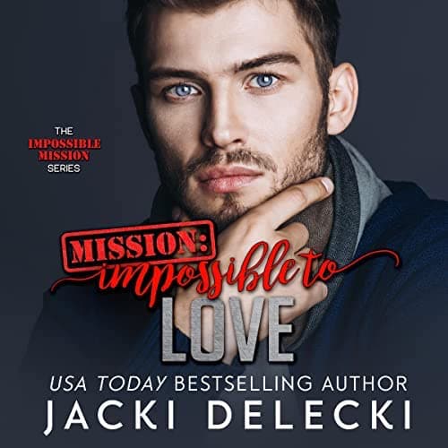 Mission: Impossible to Love audiobook by Jacki Delecki